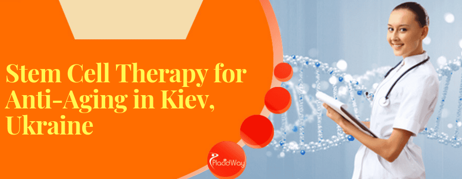 Stem Cell Therapy for Anti-Aging in Kiev, Ukraine
